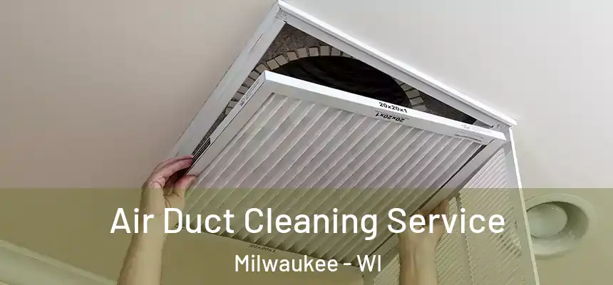 Air Duct Cleaning Service Milwaukee - WI